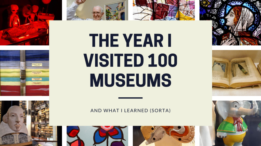 The Year I Visited 100 Museums
